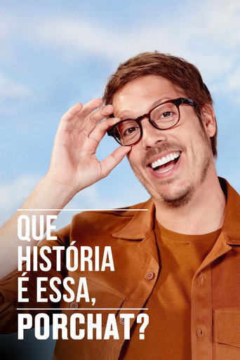 Постер фильма «Que História é Essa, Porchat?»