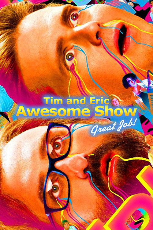 Постер: Tim and Eric Awesome Show, Great Job!