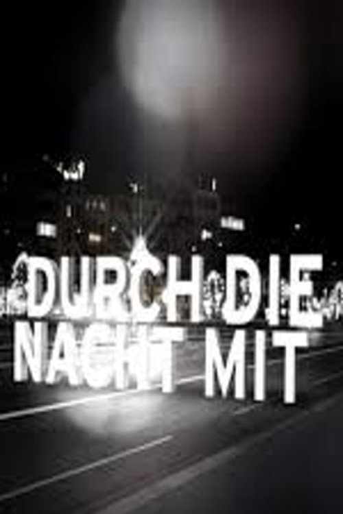 Постер: Durch die Nacht mit …