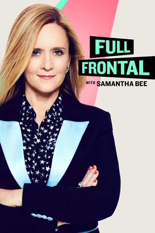 Постер: Full Frontal with Samantha Bee