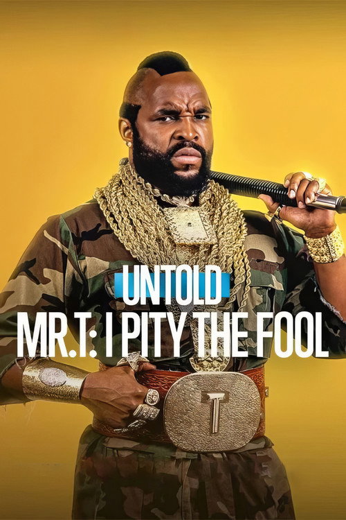 Постер: Untold Mr. T: I Pity the Fool