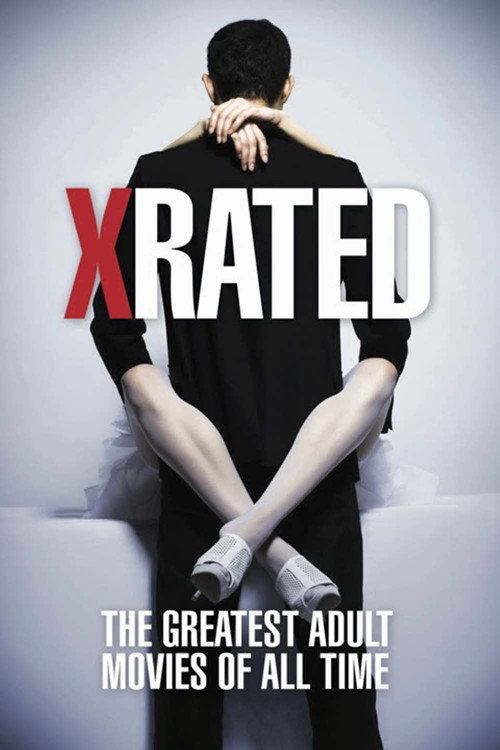 Постер: X-Rated: The Greatest Adult Movies of All Time